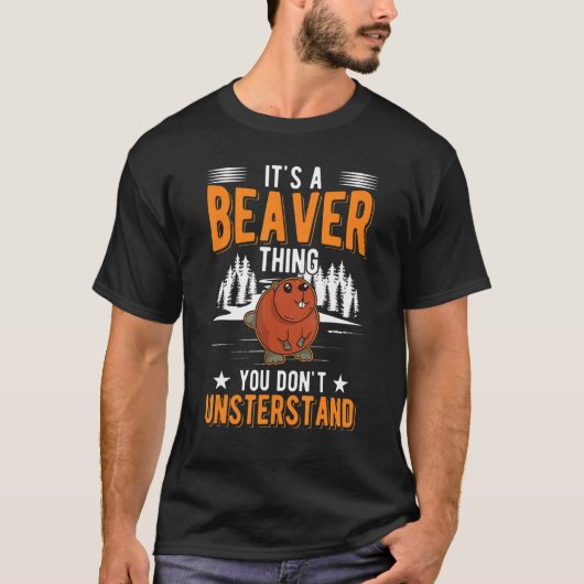 ビーバーが分からないのはビーバーだ Tシャツ (正面)