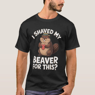 ビーバーを剃った甲斐があった Tシャツ