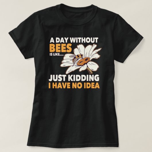 ビービーキーパーハニービーキーパー引用文A Day With Tシャツ (デザイン正面)
