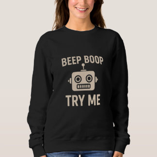 ビープボップ私を試してみてボット スウェットシャツ