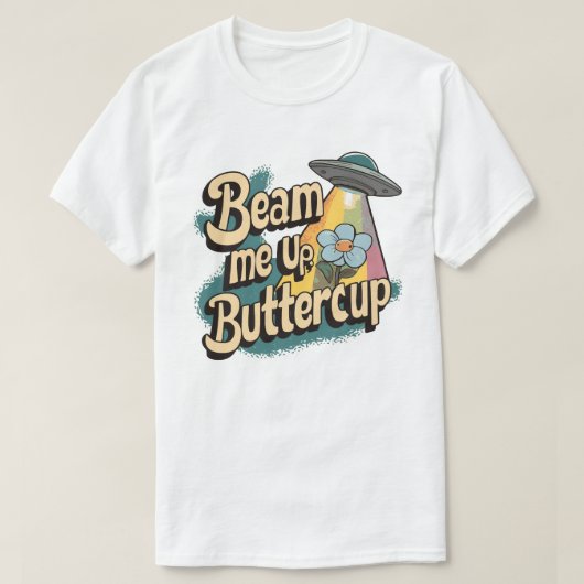 ビームミーアップバターカップ – おもしろいレトロSci-Fiデザイン Tシャツ (デザイン正面)