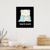 ビーリーアウェイクおもしろいスリーピーベアプンダークBG ポスター (キッチン)