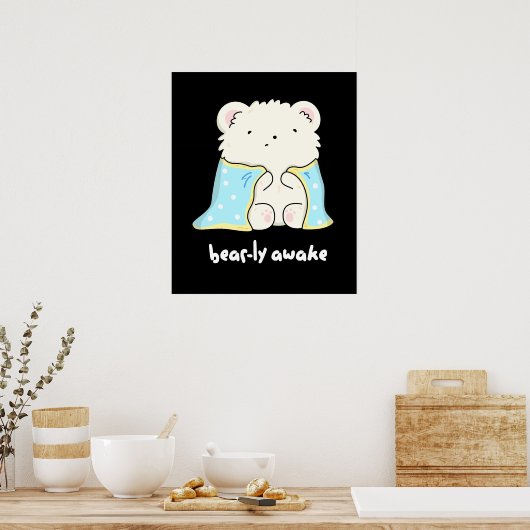 ビーリーアウェイクおもしろいスリーピーベアプンダークBG ポスター (キッチン)