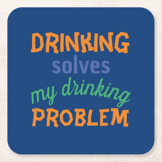 ビールおもしろい引用文：飲むと飲む問題が解決 スクエアペーパーコースター (正面)