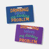 ビールおもしろい引用文：飲むと飲む問題が解決 バッジ (正面＆裏面)
