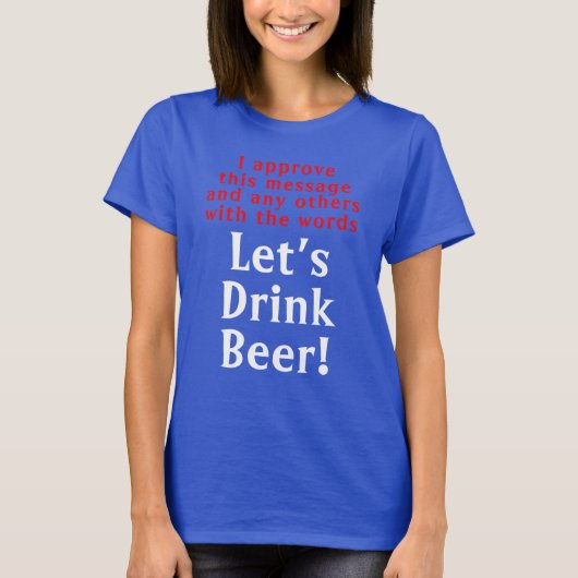 ビールおもしろい引用文Tシャツを飲もう Tシャツ (正面)