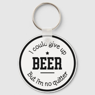 ビールおもしろいI'No Quitter Keychain キーホルダー