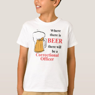 ビールがある場合 – 矯正官 Tシャツ