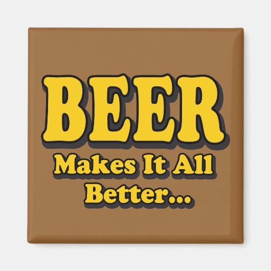 ビールがすべてを良くする - 面白いビール愛好家のスローガン マグネット (正面)