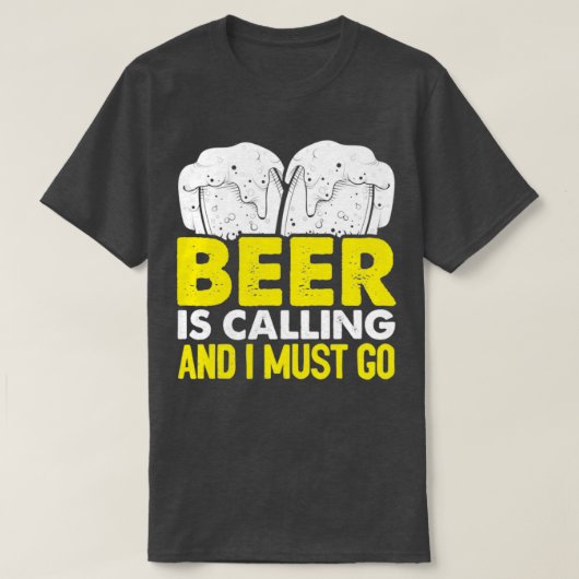 ビールが呼んでる、行かなきゃ Tシャツ (デザイン正面)