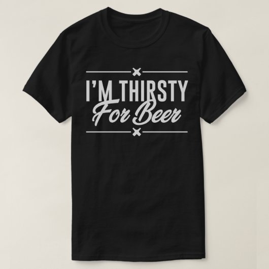 ビールが喉が渇いた Tシャツ (デザイン正面)