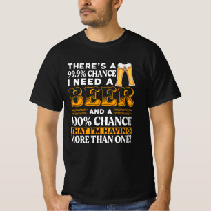 ビールが欲しいと思う Tシャツ