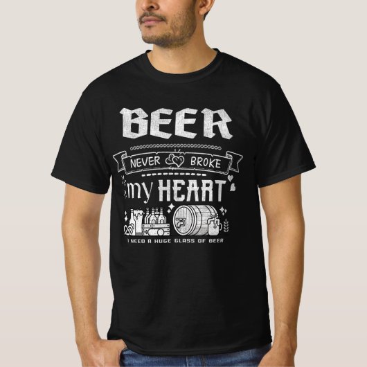 ビールが私のハートを壊したことがない Tシャツ (正面)