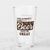 ビールが私を素晴らし作った タンブラーグラス (正面)