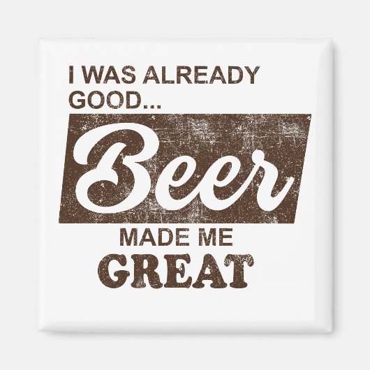 ビールが私を素晴らし作った マグネット (正面)