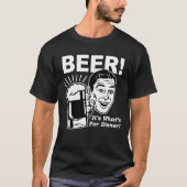 ビールそれはであるものが夕食のためです Tシャツ (正面)
