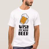ビールだったらなあ Tシャツ (正面)