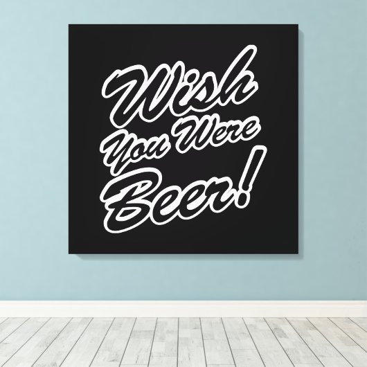 ビールだったらよかったのに! キャンバスプリント (インサイチュ (ウッドフロア))