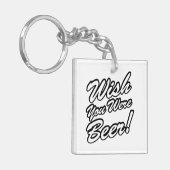 ビールだったらよかったのに！ キーホルダー (正面左)