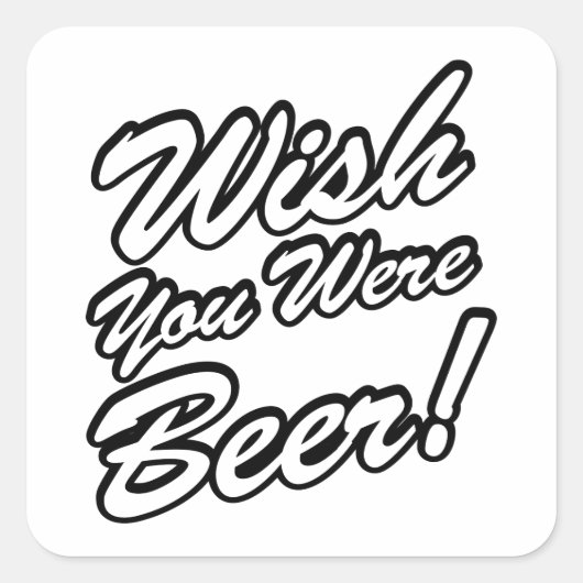 ビールだったらよかったのに！ スクエアシール (正面)