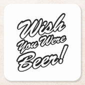 ビールだったらよかったのに! スクエアペーパーコースター (正面)