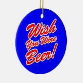 ビールだったらよかったのに! セラミックオーナメント (右)