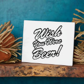 ビールだったらよかったのに! フォトプラーク (側面)