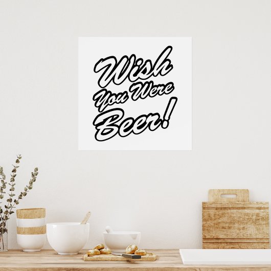 ビールだったらよかったのに！ ポスター (キッチン)
