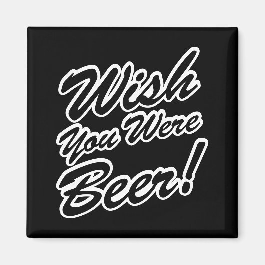 ビールだったらよかったのに! マグネット (正面)
