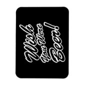 ビールだったらよかったのに！ マグネット (縦)