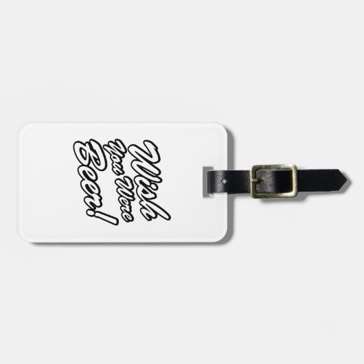 ビールだったらよかったのに! ラゲッジタグ (正面横)