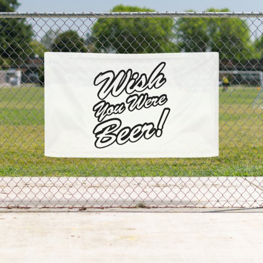 ビールだったらよかったのに! 横断幕 (インサイチュ)