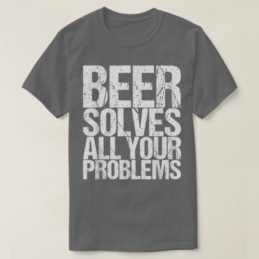 ビールで問題が解決Tシャツ Tシャツ (デザイン正面)