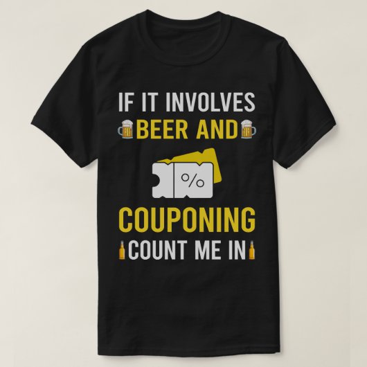 ビールとクーポンクーポンクーポンクーポンクーポナー Tシャツ (デザイン正面)