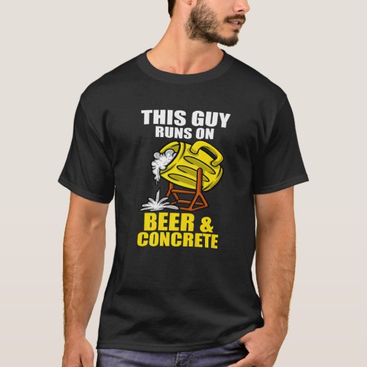 ビールとコン走クリート仕上げでこの男をセメント Tシャツ (正面)