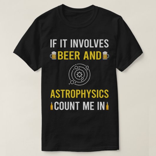 ビールと天体物理学宇宙物理学者 Tシャツ (デザイン正面)