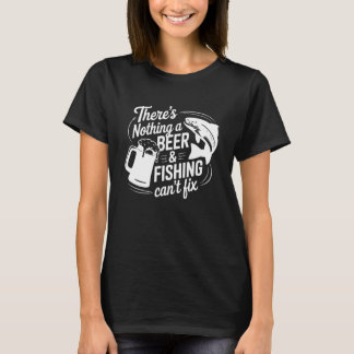ビールと釣りで治らないものなんてない Tシャツ