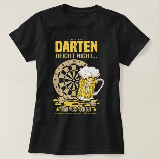 ビールのみ良いダーツも十分ではない Tシャツ (デザイン正面)