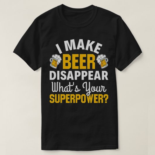 ビールのドリンカー私がビールを消す何があなたの覇権である Tシャツ (デザイン正面)