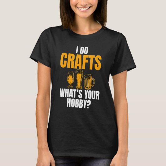 ビールの趣味は何か工芸品を作る Tシャツ (正面)