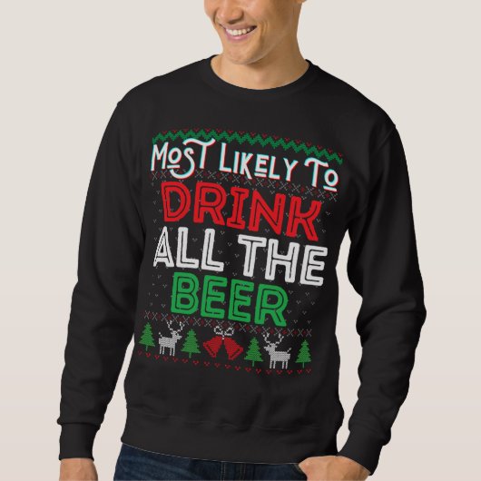 ビールの醜いクリスマスをすべて飲むおもしろい可能性が高い スウェットシャツ (正面)