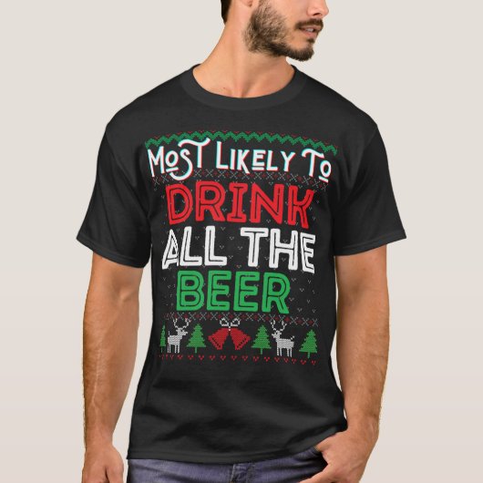 ビールの醜いクリスマスをすべて飲むおもしろい可能性が高い Tシャツ (正面)