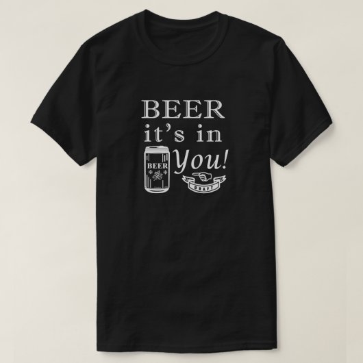 ビールはあなたの中に！ Tシャツ (デザイン正面)