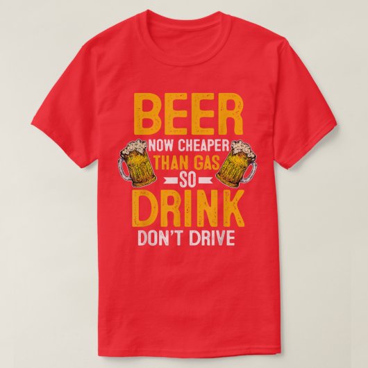ビールは今やガス飲料よりも安くTシャツを運転しない Tシャツ (デザイン正面)