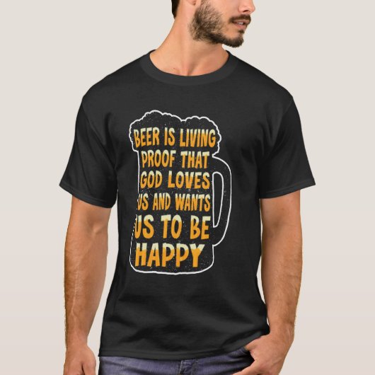 ビールは神が私たちを愛している証しだ Tシャツ (正面)