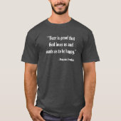 ビールは神が私たちを愛している証 Tシャツ (正面)