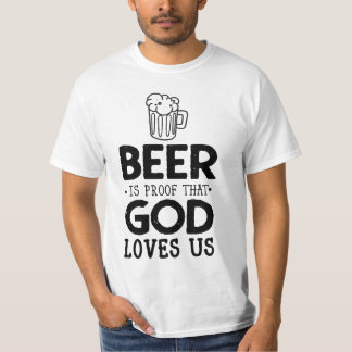 ビールは神が私たちを愛する証拠だ男のTシャツ Tシャツ