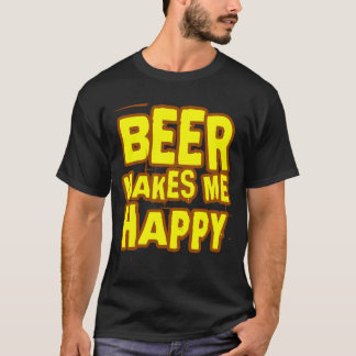 ビールは私に幸せなスローガンをします Tシャツ
