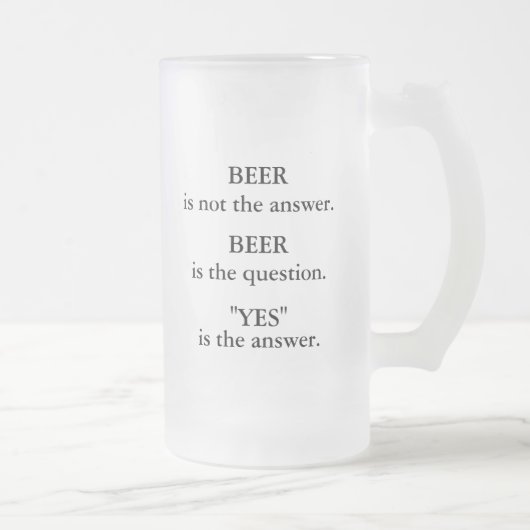 ビールは答え、ビールです質問、yesではないです フロストグラスビールジョッキ (右)