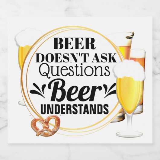 ビールは質問をしない、ビールはユーモアを理解する ビールラベル (シングルラベル)